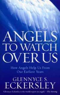 Angels to Watch over Us : How Angels Help Us from Our Earliest Years