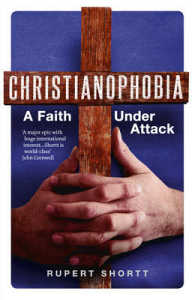 Christianophobia : A Faith under Attack -- Hardback
