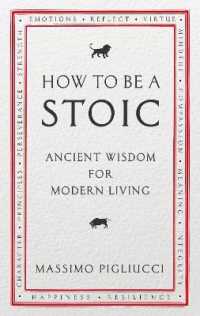 How to Be a Stoic : Ancient Wisdom for Modern Living