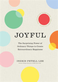 Joyful : The surprising power of ordinary things to create extraordinary happiness -- Hardback