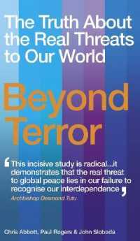 Beyond Terror : The Truth about the Real Threats to Our World