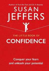 The Little Book of Confidence : Conquer Your Fears and Unleash Your Potential (The Little Book of Series)