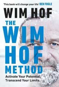 Wim Hof Method : Activate Your Potential, Transcend Your Limits -- Hardback