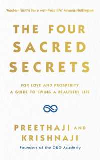 The Four Sacred Secrets : For Love and Prosperity, a Guide to Living a Beautiful Life