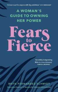 Fears to Fierce : A Woman's Guide to Owning Her Power