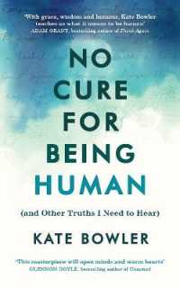 No Cure for Being Human : (and Other Truths I Need to Hear) -- Paperback / softback