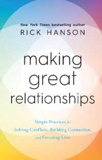 Making Great Relationships : Simple Practices for Solving Conflicts, Building Connection and Fostering Love