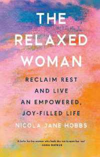 The Relaxed Woman : Reclaim Rest and Live an Empowered, Joy-filled Life