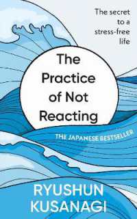 The Practice of Not Reacting : The secret to a stress-free life