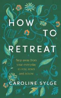 How to Retreat : Step away from your everyday to rest, reset and renew