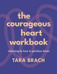 The Courageous Heart Workbook : Choosing to Love in Perilous Times