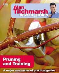 Alan Titchmarsh How to Garden: Pruning and Training (How to Garden)