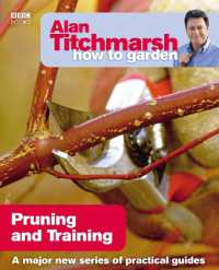 Alan Titchmarsh How to Garden: Pruning and Training (How to Garden)