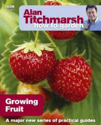 Alan Titchmarsh How to Garden: Growing Fruit (How to Garden)