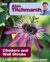 Alan Titchmarsh How to Garden: Climbers and Wall Shrubs (How to Garden)