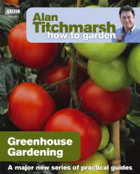 Alan Titchmarsh How to Garden: Greenhouse Gardening (How to Garden)