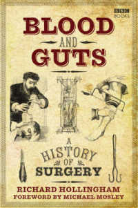 外科手術の歴史<br>Blood and Guts : A History of Surgery -- Hardback