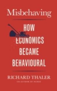 Misbehaving : The Making of Behavioural Economics -- Hardback