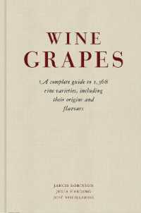 Wine Grapes : A complete guide to 1,368 vine varieties, including their origins and flavours