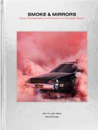 Smoke and Mirrors : Cars， Photography and Dreams of the Open Road