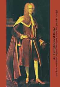 An Enlightened Duke : The Life of Archibald Campbell (1682-1761), Earl of Ilay, 3rd Duke of Argyll (Perspectives: Scottish Studies of the Long Eighteenth Century Series)