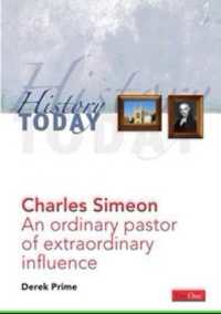 Charles Simeon : An Ordinary Pastor of extraordinary influence (History Today)
