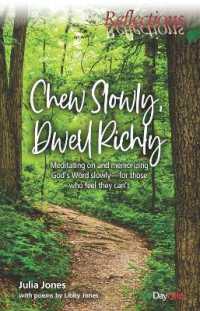 Chew Slowly, Dwell Richly : Meditating and Memorizing God's word slowly-for those who feel they can't (Reflections)