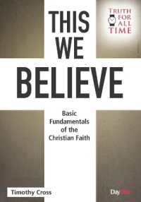 This we Believe : Basic Fundamentals of the Christian Faith (Truth for All Time)