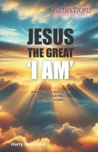 Jesus the Great 'I am' : A Matter of Doctrine: The 'I am' sayings in Johns Gospel
