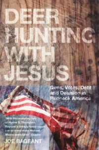 Deer Hunting with Jesus : Guns, Votes, Debt and Delusion in Redneck America