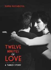 Twelve Minutes of Love : A Tango Story -- Hardback