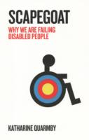 Scapegoat : Why We Are Failing Disabled People