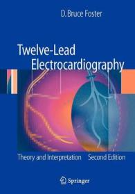 Twelve-Lead Electrocardiography : Theory and Interpretation （2ND）