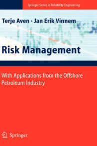 沿岸石油産業と危機管理<br>Risk Management with Applications from the Offshore Petroleum Industry (Springer Series in Reliability Engineering)