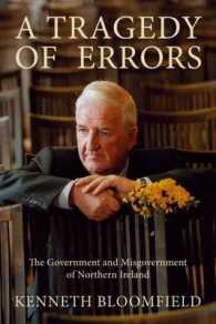 A Tragedy of Errors : The Government and Misgovernment of Northern Ireland
