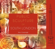 The Public Sculpture of South London (Public Sculpture of Britain)
