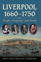 Liverpool, 1660-1750 : People, Prosperity and Power