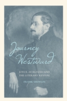 Journey Westward : Joyce, Dubliners and the Literary Revival