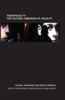 Transvisuality: the Cultural Dimension of Visuality (Vol. I) : Boundaries and Creative Openings