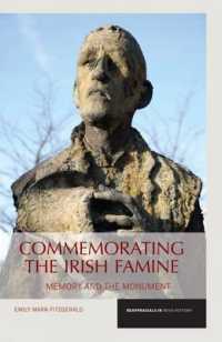 Commemorating the Irish Famine : Memory and the Monument (Reappraisals in Irish History)