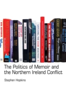 The Politics of Memoir and the Northern Ireland Conflict