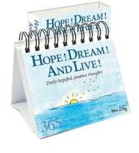 Hope! Dream! and Live! : Daily hopeful, positive thoughts (365 Great Days)
