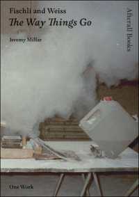 Fischli and Weiss : The Way Things Go (Fischli and Weiss)