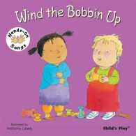 Wind the Bobbin Up : BSL (British Sign Language) (Hands-on Songs) （Board Book）