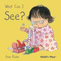 What Can I See? (Small Senses) （Board Book）