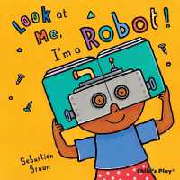 I'm a Robot! (Look at Me) （Board Book）