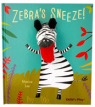 Zebra's Sneeze! (Pardon Me! Puppet Books) （NOV HAR/TO）