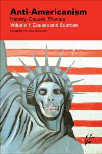 反米主義：歴史、原因、テーマ（全４巻）<br>Anti-Americanism : History, Causes, Themes [4 volumes]
