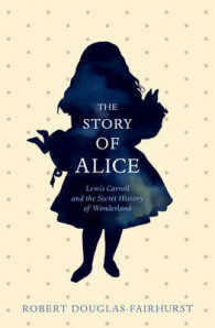 Story of Alice : Lewis Carroll and the Secret History of Wonderland