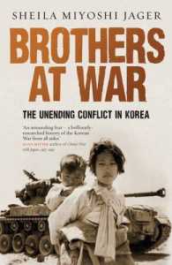 Brothers at War : The Unending Conflict in Korea -- Hardback （Main）
